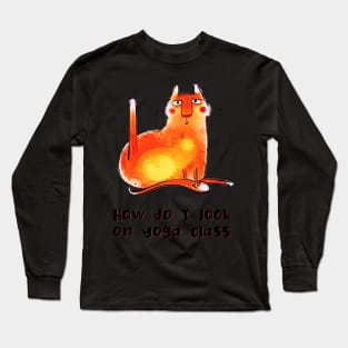 How do I look on yoga class funny yoga and cat drawing Long Sleeve T-Shirt